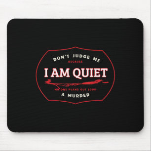 Mousepad Não Me Julgue Porque Estou Quiet Plans Um Assassin