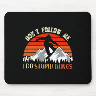 Mousepad Não me siga Eu faço coisas estúpidas Snowboard Vi