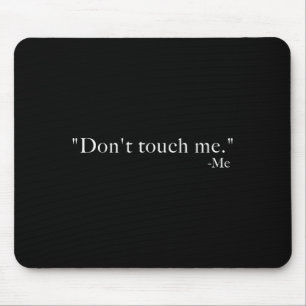 Mousepad Não Me Toque. -me
