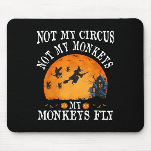 Mousepad Não Meu Circo Não Meus Macacos Meus Macacos Voam E