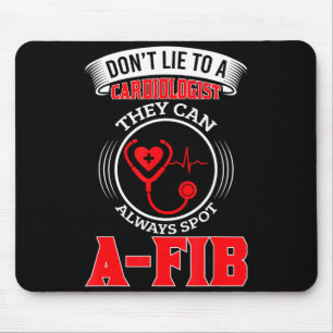 Mousepad Não minta a um cardiologista St A-fib Piada de Car