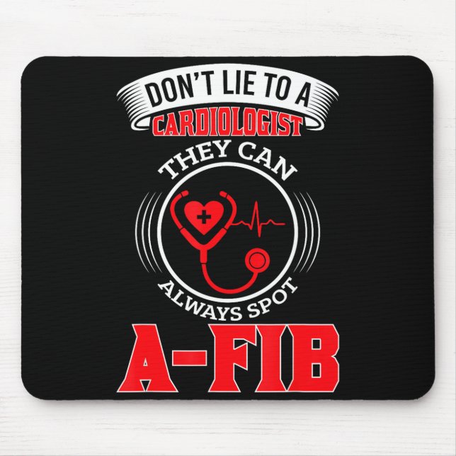 Mousepad Não minta a um cardiologista St A-fib Piada de Car (Frente)