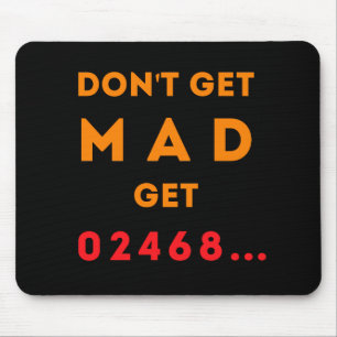 Mousepad Não obtenha louco, obtêm mesmo