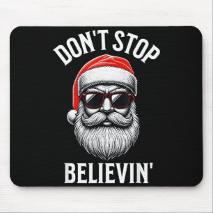 Mousepad Não Pare de Acreditar Papai Noel Homens Engraçado