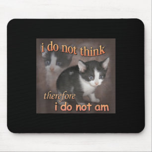 Mousepad Não Penso Portanto Não Sou Meme de Gatos para Home