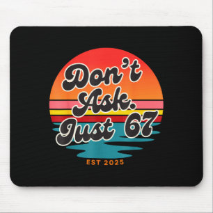 Mousepad Não Pergunte Apenas 67 Design Retro Meme Divertido