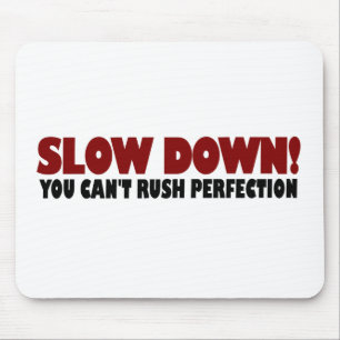 Mousepad Não pode apressar a perfeição