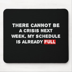 Mousepad Não pode haver uma crise na próxima semana - cit