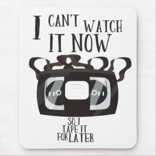 Mousepad Não posso assistir agora - então gravo para mais t