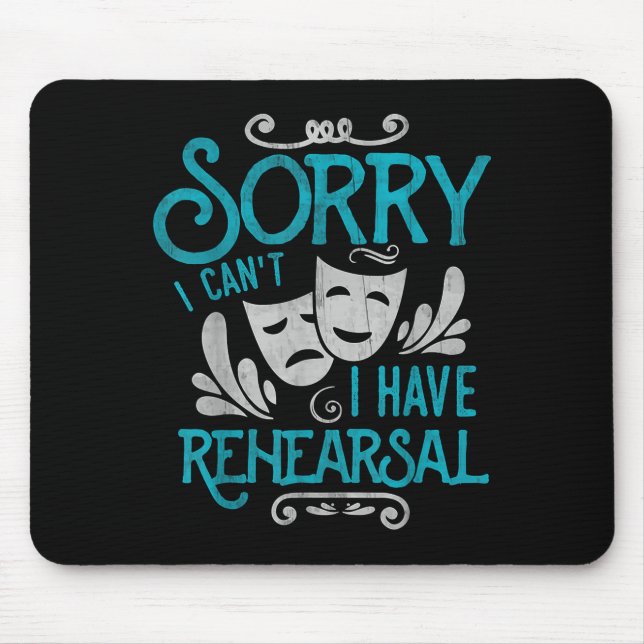 Mousepad Não posso ensaiar camisa de teatro engraçado (Frente)