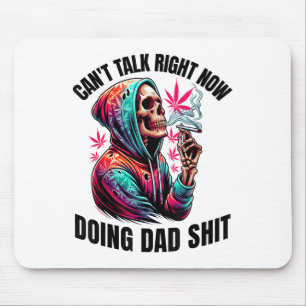 Mousepad Não posso falar agora fazendo Pai de erva engraçad