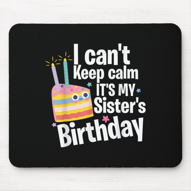 Mousepad Não posso ficar calmo É o aniversário da minha irm (Frente)