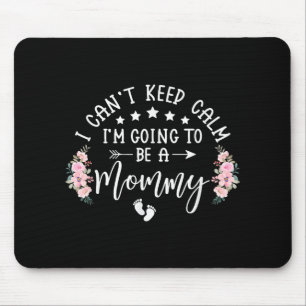 Mousepad Não Posso Ficar Calmo Vou Ser Uma Mamãe Promovida