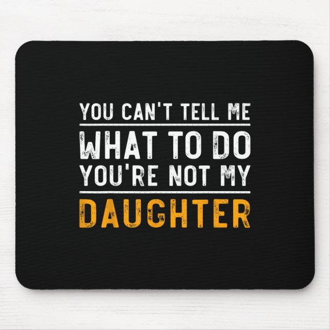 Mousepad Não posso me dizer o que fazer você não é minha fi (Frente)