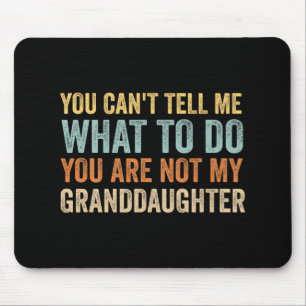 Mousepad Não Posso Me Dizer O Que Você Não É Minha Avó