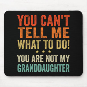 Mousepad Não Posso Me Dizer O Que Você Não É Minha Avó