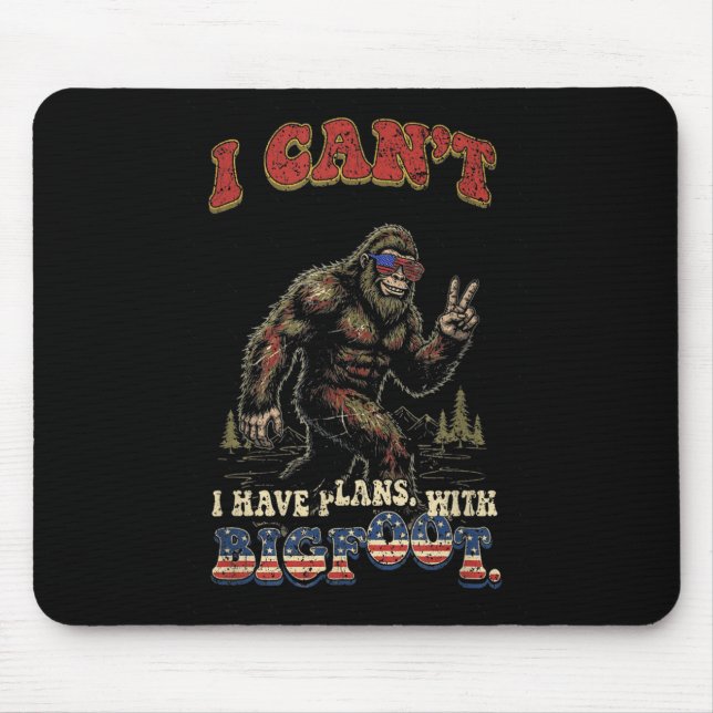 Mousepad Não posso ter planos com bigfootfunny patriótico (Frente)