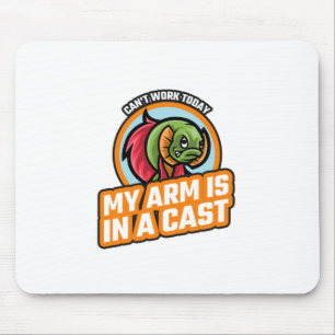 Mousepad Não Posso Trabalhar Hoje Meu Braço Está Engessado