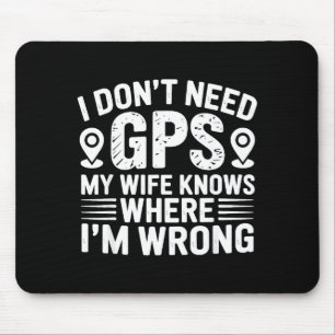 Mousepad Não Preciso de Gps Minha Esposa Conhece Pai Marido