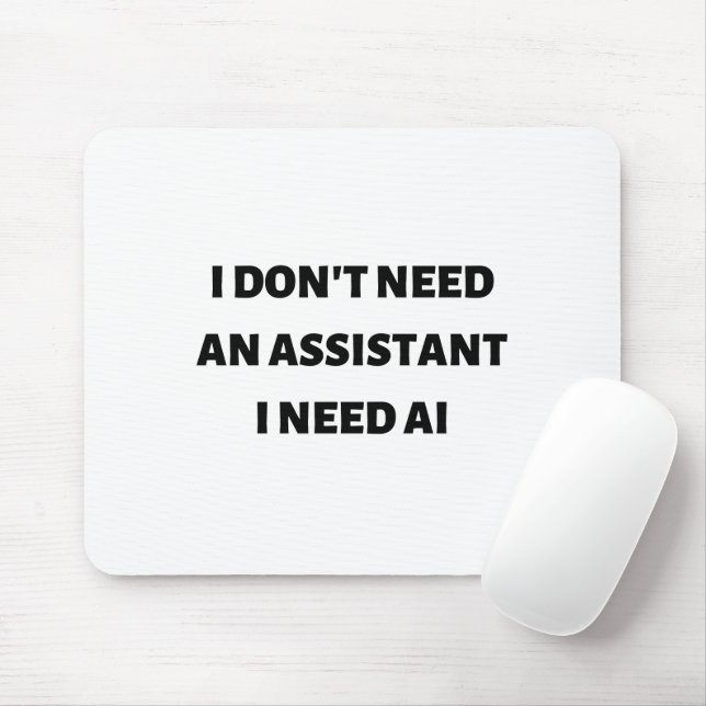 Mousepad Não preciso de um assistente que preciso de AI (Com mouse)