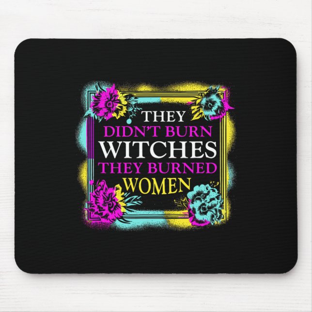Mousepad Não queimaram bruxas que queimaram mulheres. (Frente)