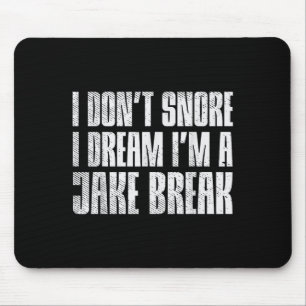 Mousepad Não ronque eu sonho eu sou Jake Brake Truc