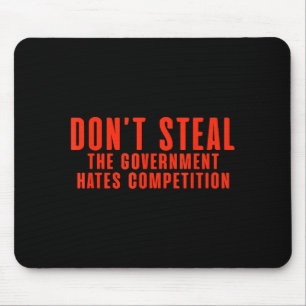 Mousepad Não Roube O Governo Odeia a Concorrência