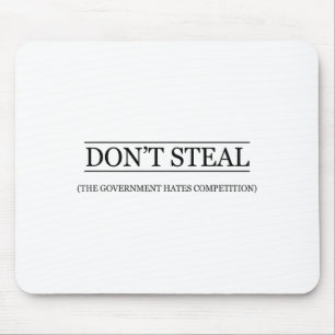 Mousepad Não Roube - O Governo Odeia a Concorrência