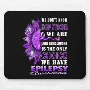 Mousepad Não Sabemos Quão Fortes Somos Epilepsia do Girasso