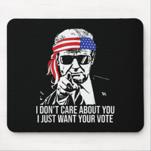 Mousepad Não se importe que eu só quero seu voto Trump 2
