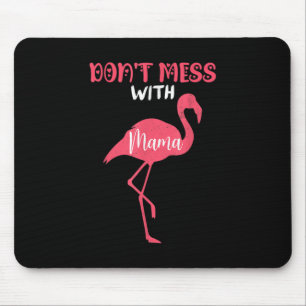 Mousepad Não se meta com a mamãe Flamingo Rosa