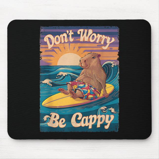 Mousepad Não Se Preocupe Em Ser Cappy Engraçado Capy Capyba (Frente)
