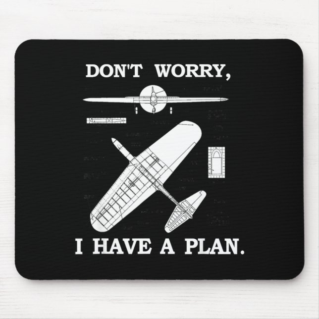 Mousepad Não se preocupe, eu tenho um plano. Modelo de aviã (Frente)