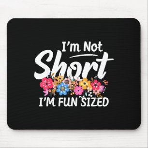 Mousepad Não Sou Baixa, Sou Divertida e de Tamanho Divertid