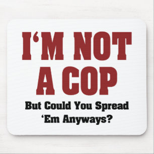 Mousepad Não Sou Um Polícia - Humor Adulto Divertido e Safa