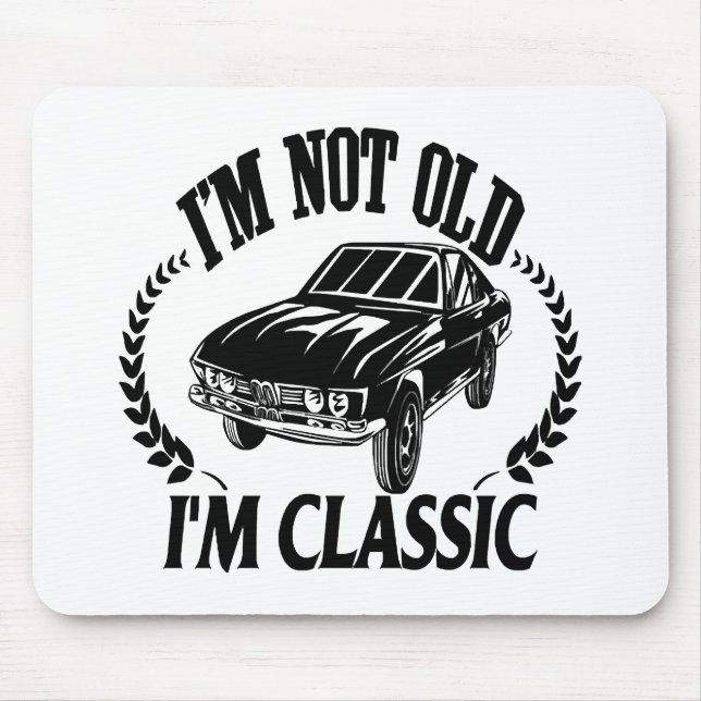 Mousepad Não sou velho, sou clássico, carro engraçado (Frente)
