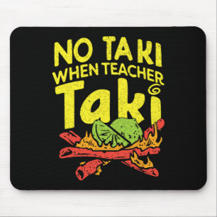 Mousepad Não Taki Quando Professor Taki Professor Engraçado