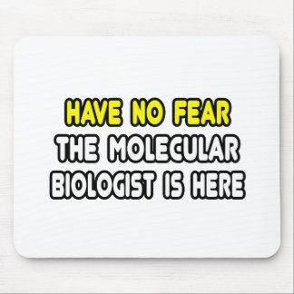 Mousepad Não Tenha Medo, Biólogo Molecular Está Aqui