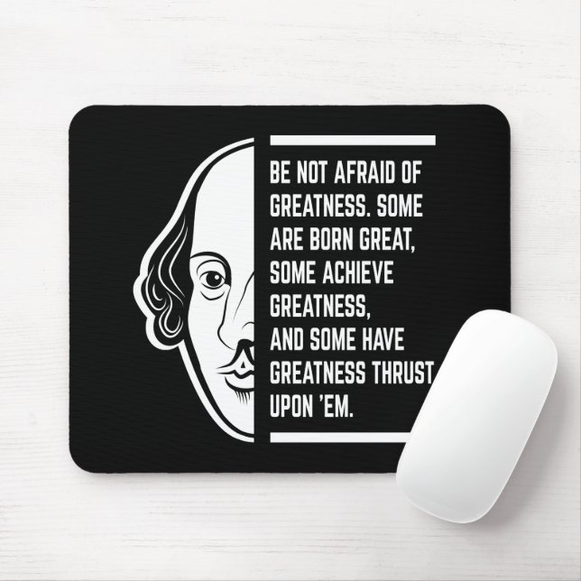 Mousepad Não Tenha Medo Da Grande Citação De Shakespeare (Com mouse)