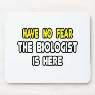 Mousepad Não Tenha Medo, O Biólogo Está Aqui