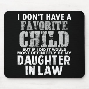 Mousepad Não tenha uma criança favorita, mas se eu tivesse 