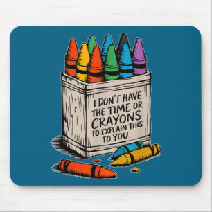 Mousepad Não Tenho Tempo Nem Giz de Cera Sarcasmo Engraçado