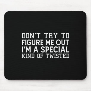 Mousepad Não Tente Me Entender Eu Sou Um Tipo Especial De T