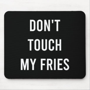 Mousepad Não Toquem Minhas Batatas Fritas Piada Presente de