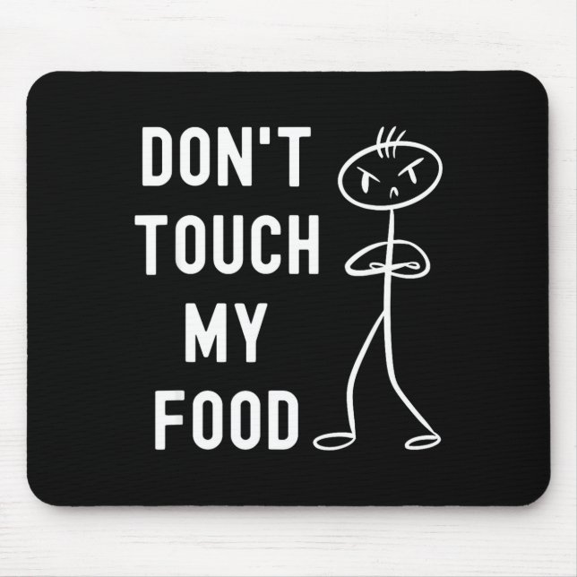 Mousepad Não Toquem na Minha Comida Piada Engraçada  (Frente)
