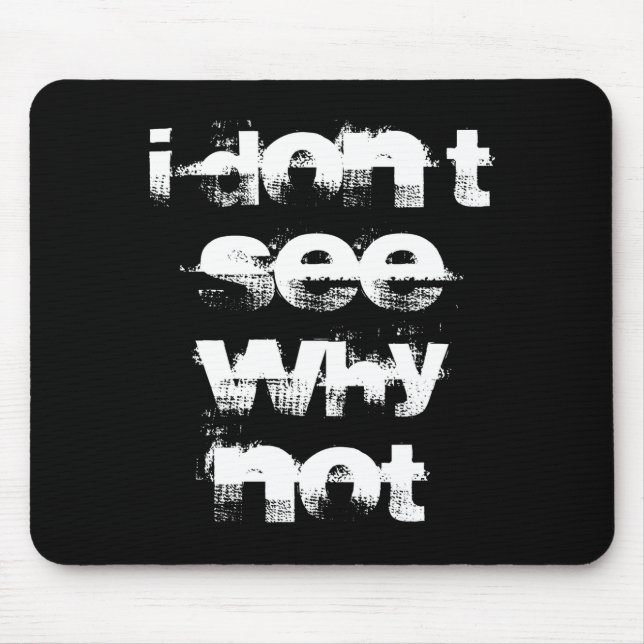 Mousepad Não vejo por que não (Frente)