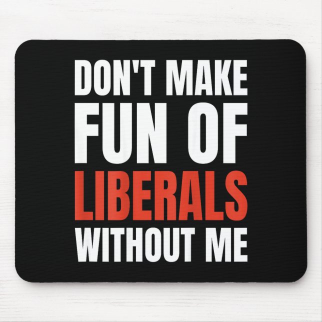 Mousepad Não Zombe dos Liberais Sem Mim (atrás) (Frente)