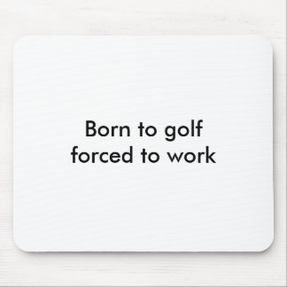 Mousepad Nascer ao golfforced para trabalhar