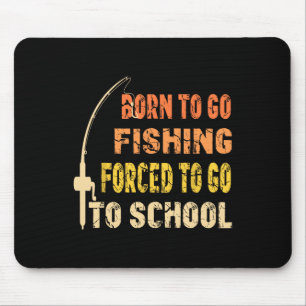 Mousepad Nascer De Ir Pescar Roupas Engraçadas Do Pescador