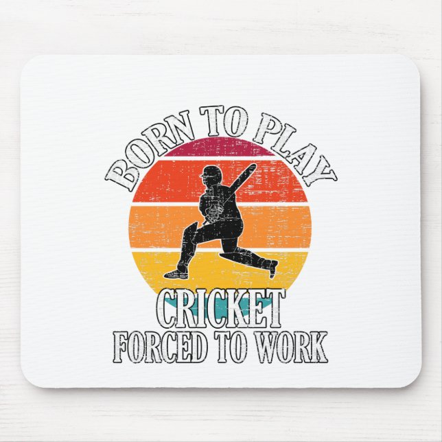 Mousepad Nascer Para Jogar Cricket Forçado A Trabalhar (Frente)
